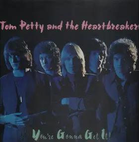 Tom Petty & the Heartbreakers - You're Gonna Get It!
