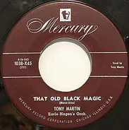 Tony Martin , Earle Hagen And His Orchestra - That Old Black Magic / Tea For Two
