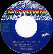 Tony Martin - The Bigger Your Heart Is (The Harder You'll Fall) / The Two Of Us