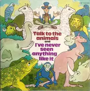 Tony Britton , Ted Gilbert , The Alyn Ainsworth Orchestra - Talk To The Animals And I've Never Seen Anything Like It