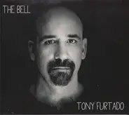 Tony Furtado - The Bell
