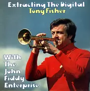 Tony Fisher With The John Fiddy Enterprise - Extracting The Digital