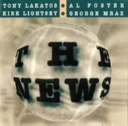 Tony Lakatos , Al Foster , Kirk Lightsey , George Mraz - The News