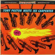 Tony Pastor , Ike Carpenter - Tony Pastor meets Ike Carpenter