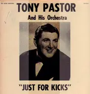 Tony Pastor And His Orchestra - Just for Kicks