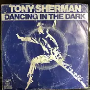 Tony Sherman - Dancing In The Dark