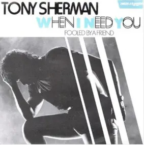 Tony Sherman - When I Need You