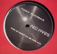 Tony Thomas - Give Us Somit Fo' Me Pipe. Pt. II