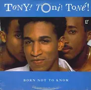 Tony! Toni! Toné! - Born Not To Know