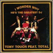 Tony Touch - I Wonder Why? (He's The Greatest Dj)