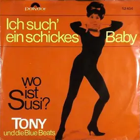 Tony - Ich Such' Ein Schickes Baby / Wo Ist Susi?
