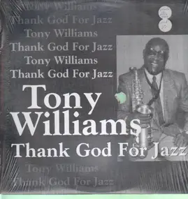 Tony Williams - Thank God for Jazz