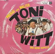 Tony Witt Und Seine Kapelle - Polkas Und Walzer