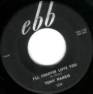 Tony Harris - Chicken, Baby, Chicken / I'll Forever Love You