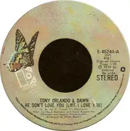 Tony Orlando & Dawn - He Don't Love You (Like I Love You)