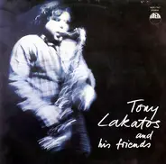 Tony Lakatos - Tony Lakatos And His Friends
