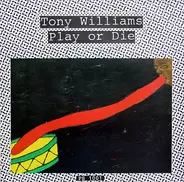 Tony Williams - Play Or Die