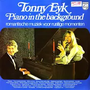 Tonny Eyk - Piano In The Background - Romantische Muziek Voor Rustige Momenten
