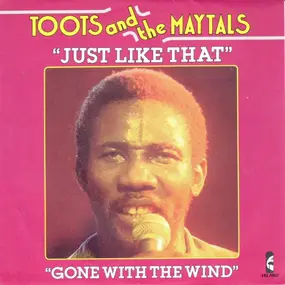 Toots & the Maytals - Just Like That / Gone With The Wind