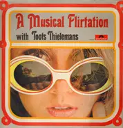 Toots Thielemans - A Musical Flirtation With