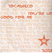 Tocadisco - You're No Good For Me