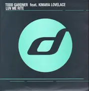 Todd Gardner Feat. Kimara Lovelace - Luv Me Rite
