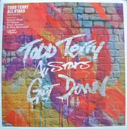 Todd Terry All Stars Feat. Kenny "Dope" Gonzalez , DJ Sneak , Terry Hunter & Tara McDonald - Get Down