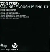 Todd Terry - Raining / Enough Is Enough