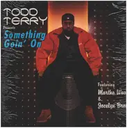 Todd Terry Featuring Martha Wash And Jocelyn Brown - Something Goin' On