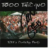 Todd Thibaud - Todd's Birthday Party