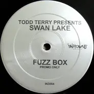 Todd Terry Presents Swan Lake - Fuzz Box