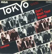 Tokyo - Don't Want Your Money