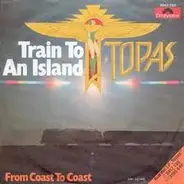 Topas - Train To An Island