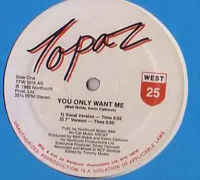 Topaz - You Only Want Me