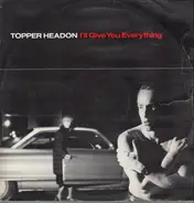 Topper Headon - I'll Give You Everything