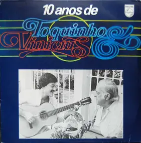 Toquinho - 10 Anos De Toquinho & Vinicius