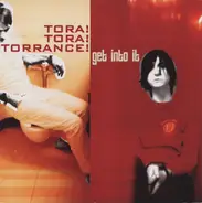 Tora! Tora! Torrance! - Get into It