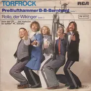 Torfrock - Presslufthammer B-B-Bernhard / Rollo, Der Wikinger