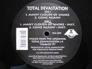 Total Devastation - Many Clouds Of Smoke / Come Again!