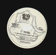 Total - Do You Think About Us