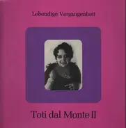 Toti Dal Monte - II - Lebendige Vergangenheit