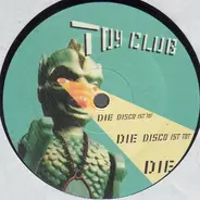 Toy Club - Die Disco Ist Tot (Will Never Die!)