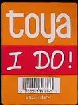 Toya - I Do!
