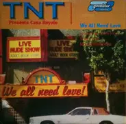Tnt - We All Need Love