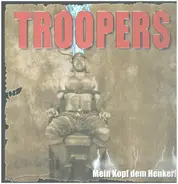 Troopers - Mein Kopf dem Henker!