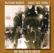Traveling Wilburys - Family Tree Volume I - The Trail Goes On Forever