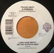 Travis Tritt - Lord Have Mercy On The Working Man