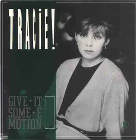Tracie - Give It Some Emotion