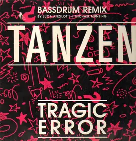 tragic error - Tanzen (Bassdrum Remix)