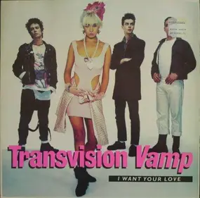 Transvision Vamp - I Want Your Love